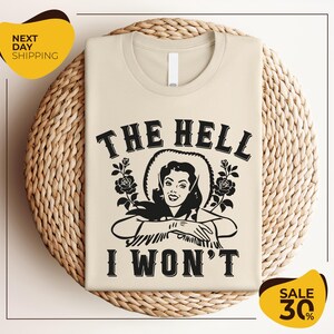 the hell i won't t - shirt on a wicker basket