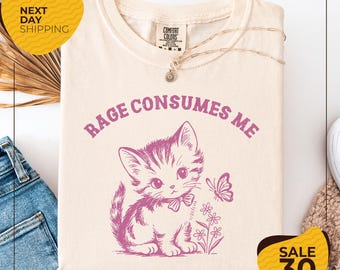 Comfort Colors® Rage Consumes Me Tshirt | Funny Kitten Shirt | Vintage Cat Tee | Adult Humor | Meme Shirt | Gift For Her | Gag Gift |