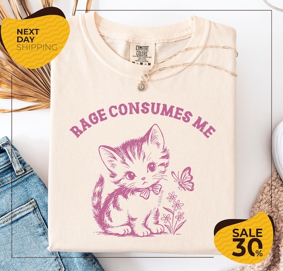 Comfort Colors® Rage Consumes Me Tshirt | Funny Kitten Shirt | Vintage Cat Tee | Adult Humor | Meme Shirt | Gift For Her | Gag Gift |