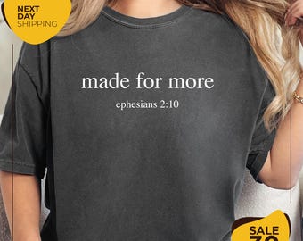 Comfort Colors® Made for More Shirt | Bible Verse Shirt | Christian Shirt | Religious Mom Shirt | Jesus Shirt | Bible Scriptures Shirt