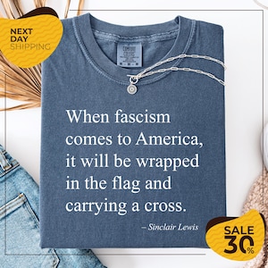Comfort Colors® Sinclair Lewis Quote T-Shirt | Resist Fascism Protest Tee | Protest Shirt | Anti Trump Tee