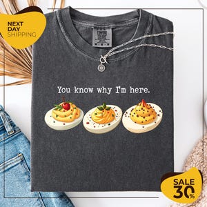 Comfort Colors® You Know Why I'm Here Deviled Egg Shirt | Retro Thanksgiving Dinner Tee | Funny Thanksgiving Shirt | Women's Shirt