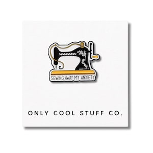 Sewing Away My Anxiety Enamel Pin | Crafting Accessory for DIY and Hobby Lovers