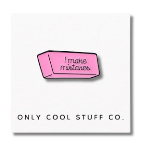 I Make Mistakes Enamel Pin | Funny Eraser Accessory for Self-Aware Folks