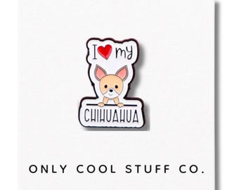 Spilla smaltata "I Love My Chihuahua" / Accessorio per amanti dei cani per proprietari di Chihuahua