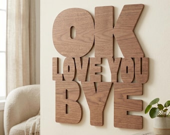 Wood Wall Art OK Love You Bye , Wooden Sign Decor, Minimalist Home Decor, Scandi Style Wall Art, Housewarming Gift