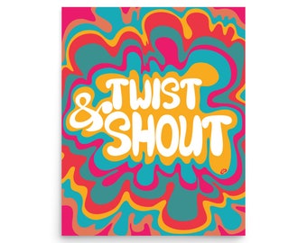 Twist and Shout Art Print