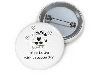 Life is Better With a Rescue Dog Round Pins Pet Button Gift 1.25 inches