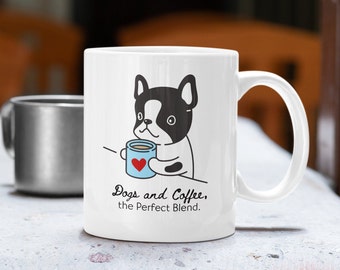 Dogs and Coffee The Perfect Blend Coffee Cup Mug Dog Lover