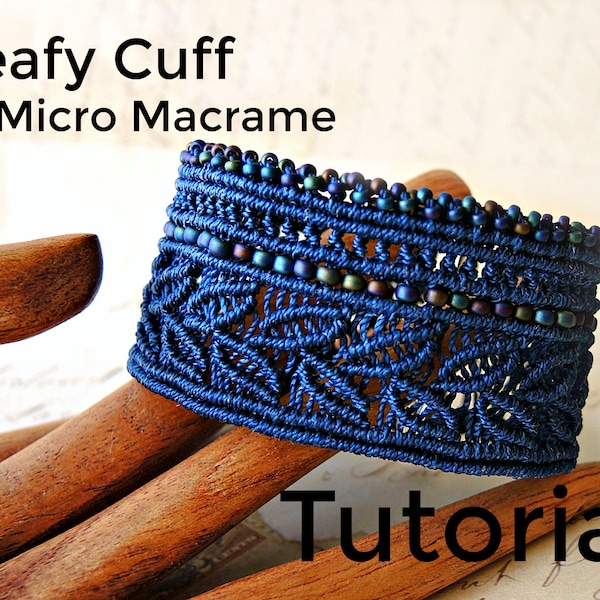 Leafy Cuff in Micro Macrame Tutorial - Bracelet  Pattern - Beaded Macrame - Jewelry Making - DIY