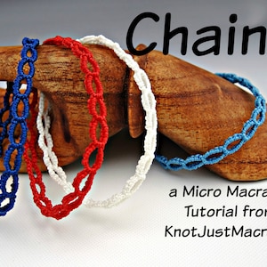 May include: Three macrame chains in red, white, and blue colors. The chains are made with a knotting technique called micro macrame. The image includes the text "Chains" and "a Micro Macrame Tutorial from KnotJustMacrame".