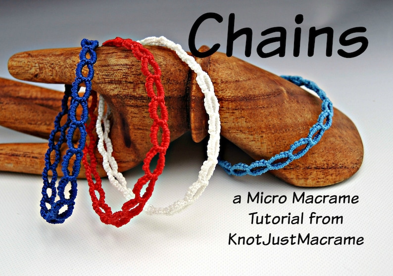 May include: Three macrame chains in red, white, and blue colours. The chains are made with a knotting technique called micro macrame. The image includes the text "Chains" and "a Micro Macrame Tutorial from KnotJustMacrame".