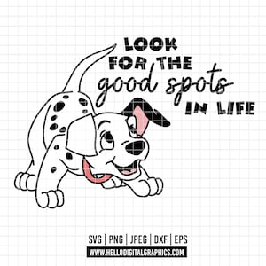 May include: Black and white illustration of a Dalmatian puppy with the text "LOOK FOR THE good spots IN LIFE".