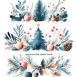 May include: Three watercolour illustrations of Christmas borders featuring pine branches, holly, berries, pine cones, and ornaments in shades of blue, green, red, and cream. The text "FOLK CHRISTMAS BORDER DECOR" is included in the image.