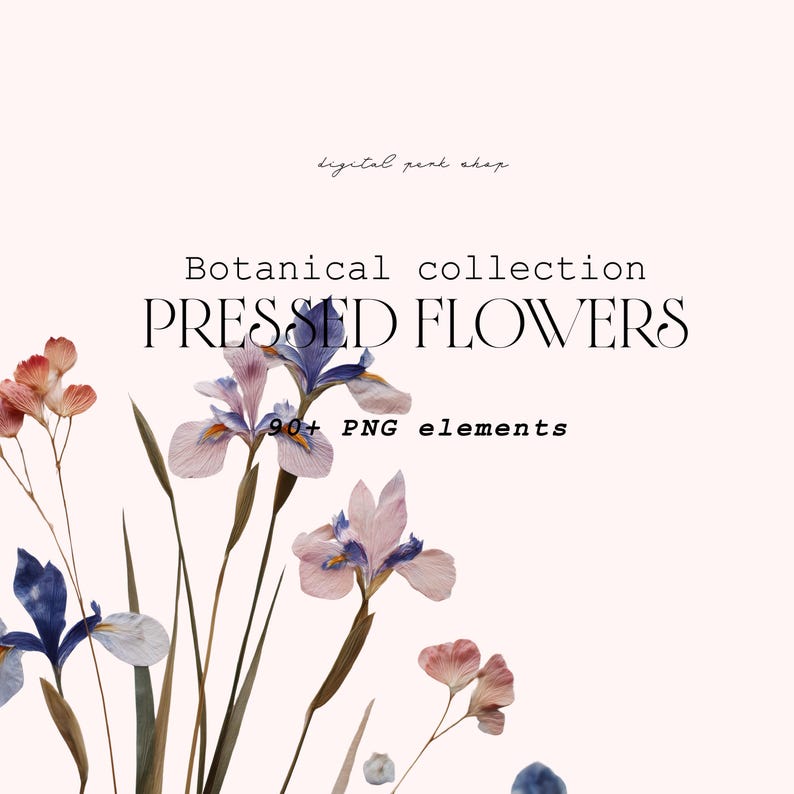 May include: A digital collection of pressed flowers featuring various iris blossoms in shades of blue, purple, and pink with green stems. The text reads: digital perk shop, Botanical collection, PRESSED FLOWERS, and 90+ PNG elements.