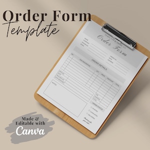 May include: A wooden clipboard holds a white order form template with the text "Order Form Template" in elegant script. The form includes sections for order details and item descriptions. The words "Made & Editable with Canva" are also visible.