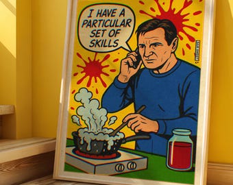 I Have A Particular Set Of Skills - Liam Neeson, Funny Hand Drawn Art Print, Humorous Gift, Kitchen Poster, Taken Movie Quote