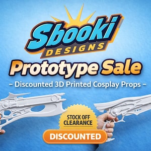 May include: Promotional image for Sbooki Designs featuring two white 3D-printed cosplay prop guns. The image includes the text "Prototype Sale" and "Discounted 3D Printed Cosplay Props" on a blue background. A "Stock Off Clearance" sticker is also present.