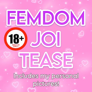 FEMDOM JOI TEASE | Denial | findom | paypig | includes images | script | personal images