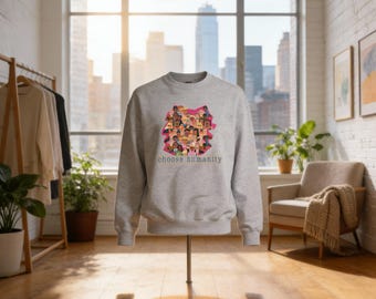 Wear Your Values: Choose Humanity Unisex Sweatshirt