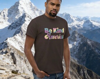 Wear the Be Kind, America Unisex Classic Tee—because empathy looks good on everyone.