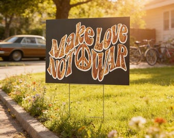 Make Love Not War Yard Sign | Retro Peace Protest Garden Decor