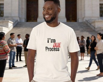 Short-Sleeve Unisex T-Shirt – "I'm Due Process"