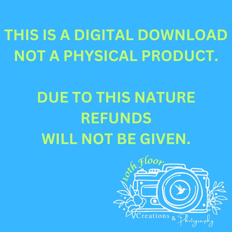 May include: A digital download notice on a blue background. The text in yellow-green reads: "THIS IS A DIGITAL DOWNLOAD NOT A PHYSICAL PRODUCT. DUE TO THIS NATURE REFUNDS WILL NOT BE GIVEN." A white camera graphic is in the bottom right corner.
