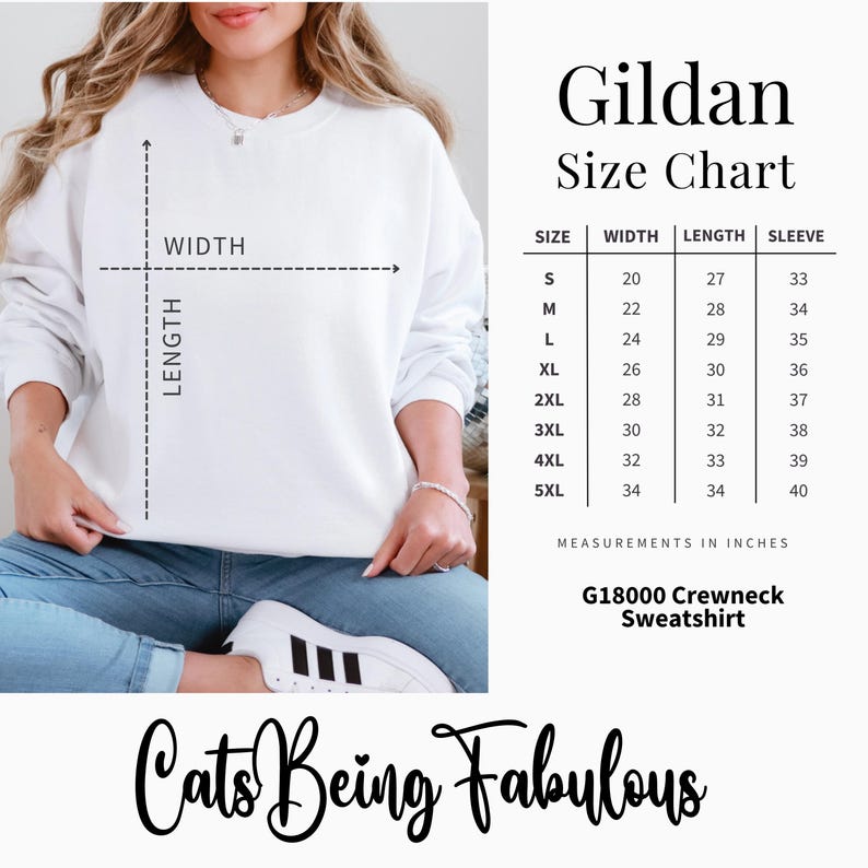 Peut inclure: Sweat-shirt ras du cou Gildan blanc avec un tableau des tailles. Le tableau indique les mesures en pouces pour les tailles S &agrave; 5XL. Le texte "Cats Being Fabulous" est &eacute;crit en cursive en bas de l'image.