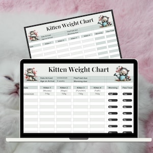 May include: A Kitten Weight Chart displayed on a laptop screen and a printed sheet. The chart includes sections for tracking kitten weights, worming, and flea treatments. The chart has a cute kitten graphic.
