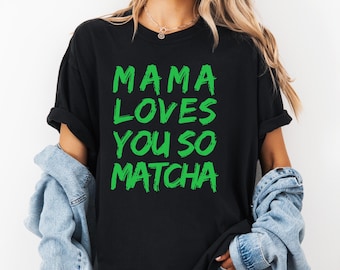 Chemise Matcha Mama, t-shirt surdimensionné Comfort Colors, amateurs de thé vert, cadeau pour femme