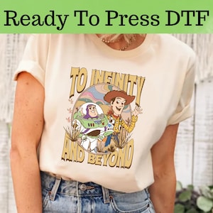 Disney Toy Story To Infinity and Beyond DTF, Toy Story Buzz And Woody DTF Transfer, Toy Story To Infinity and Beyond Shirt, Toy Story Shirt