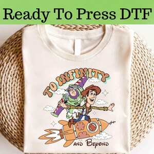 Disney Toy Story To Infinity and Beyond DTF, Toy Story Buzz And Woody DTF Transfer, Toy Story To Infinity and Beyond Shirt, Toy Story Shirt