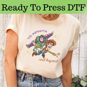 Disney Toy Story To Infinity and Beyond DTF, Toy Story Buzz And Woody DTF Transfer, Toy Story To Infinity and Beyond Shirt, Toy Story Shirt