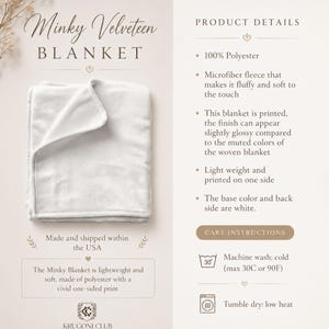 May include: A white Minky Velveteen blanket made of 100% polyester microfiber fleece. The product details state it is lightweight, fluffy, soft to the touch, and features a one-sided print. Care instructions include machine wash cold at max 90F.