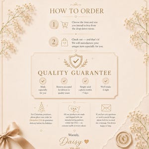 May include: A beige informational graphic titled HOW TO ORDER and QUALITY GUARANTEE with decorative floral accents. It outlines a two-step ordering process, a quality policy, and customer service details, finished with a signature and a ribbon.