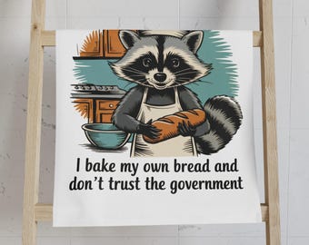 bake my own bread I don&#39;t trust the government hand towel, funny anti government kitchen towel, raccoon meme, political baking towel, home