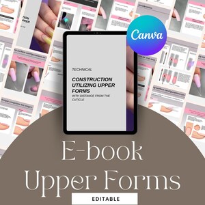 May include: An ebook cover with the title "Construction Utilizing Upper Forms" on a tablet screen. The background features pages with nail art instructions and a Canva logo. The words "E-book Upper Forms" are displayed below the tablet.