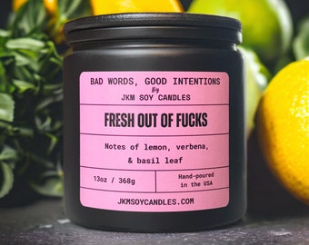 Fresh Out of Fucks Soy Candle - Bad Words, Good Intentions Collection