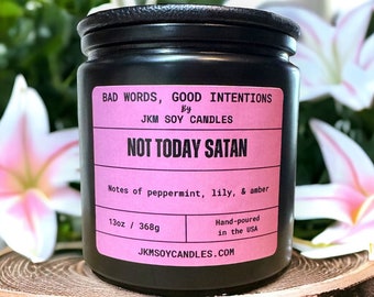 Not Today Satan Soy Candle - Bad Words, Good Intentions Collection