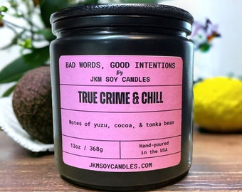 True Crime & Chill Soy Candle - Bad Words, Good Intentions Collection
