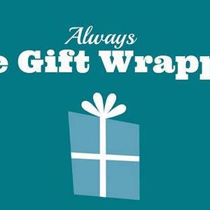 May include: A teal graphic featuring the white text Always Free Gift Wrapping centered above a stylized light blue gift box icon with a white ribbon and bow. The design uses a bold serif font for the main text and a script font for the word Always.