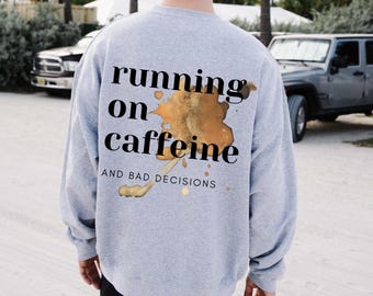 Coffee Sweatshirt, Unisex Sweatshirt, Graphic Sweater, Printed Sweatshirt, Coffee Lover, Backprint, Slogan, Statement Sweater