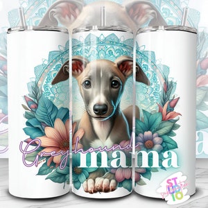 20 oz Greyhound Mama Dog Tumbler Wrap Download digitale Tumbler Wrap per sublimazione PNG Regalo per amanti degli animali domestici per mamme di cani Design Tumbler dritto