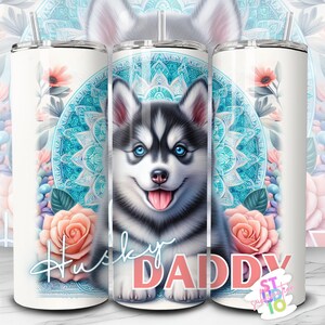 20 oz Husky Daddy Dog Tumbler Wrap Digital Download Sublimation Tumbler Wrap PNG Pet Lover Gift for Dog Dads Straight Skinny Tumbler Design