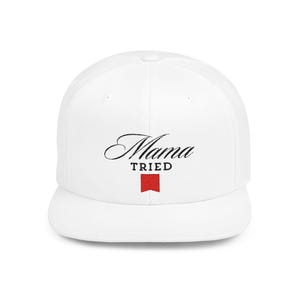 Mama Tried Ultra Embroidered Snap Back Hat