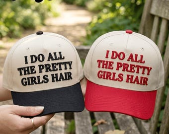 Chapeau brodé cheveux I Do All the Pretty Girls, casquette de baseball pour coiffeur, chapeau de salon de coiffure pour femme, cadeau coiffeur, bouffée 3D