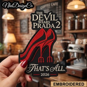 That’s All 2026 Embroidered Patch, The Devil Wears Prada Patch, Red Heels Patch, Movie Inspired Iron On Sew On Patch For Jacket Hat Bag