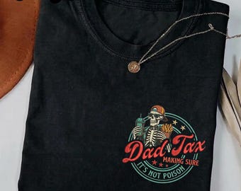 Embroidered Dad Tax Shirt, Funny Dad Tax Tee, Dad Tax Shirt, Fathers Day Gift, Fathers Day Shirt, Gift for New Dad Husband, Gift