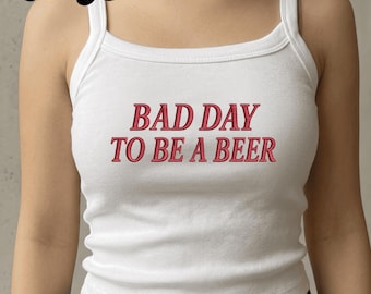 Débardeur brodé à fines bretelles Bad Day To Be a Beer, débardeur court citation bière drôle, chemise de fête d'été, cadeau de fête du lac pour elle